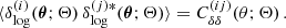 $$ \begin{aligned} \langle \delta _{\mathrm{log} }^{(i)}(\boldsymbol{\theta }; \mathbf \Theta ) \, \delta _{\mathrm{log} }^{(j)*}(\boldsymbol{\theta }; \mathbf \Theta ) \rangle = C_{\delta \delta }^{(i j)}(\theta ; \mathbf \Theta )\,. \end{aligned} $$