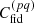 $ C_{\mathrm{fid}}^{(pq)} $
