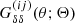 $ G_{\delta \delta}^{(i j)}(\theta; \mathbf{\Theta}) $