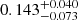 $ 0.143^{+0.040}_{-0.073} $