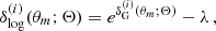$$ \begin{aligned} \delta _{\mathrm{log} }^{(i)}(\theta _{m}; \mathbf \Theta ) = e^{\delta _{\mathrm{G} }^{(i)}(\theta _{m}; \mathbf \Theta )} - \lambda \,, \end{aligned} $$