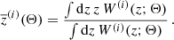 $$ \begin{aligned} \overline{ z }^{(i)}(\mathbf \Theta ) = \frac{\int \mathrm{d} z \, z \, W ^{(i)}( z ; \mathbf \Theta )}{\int \mathrm{d} z \, W ^{(i)}( z ; \mathbf \Theta )}\,. \end{aligned} $$