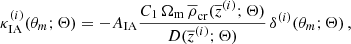 $$ \begin{aligned} \kappa _{\mathrm{IA} }^{(i)}(\theta _{m}; \mathbf \Theta ) = - A_{\mathrm{IA} } \frac{C_{1} \, \Omega _{\mathrm{m} } \, \overline{\rho }_{\mathrm{cr} }(\overline{z}^{(i)}; \mathbf \Theta )}{D(\overline{z}^{(i)}; \mathbf \Theta )} \, \delta ^{(i)}(\theta _{m}; \mathbf \Theta )\,, \end{aligned} $$