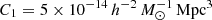 $ C_{1} = 5 \times 10^{-14}\,h^{-2}\,M_{\odot}^{-1}\,\mathrm{Mpc}^{3} $