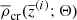 $ \overline{\rho}_{\mathrm{cr}}(\overline{z}^{(i)}; \mathbf{\Theta}) $