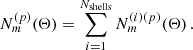 $$ \begin{aligned} N_{m}^{(p)}(\mathbf \Theta ) = \sum _{i=1}^{N_{\mathrm{shells} }} N_{m}^{(i)(p)}(\mathbf \Theta )\,. \end{aligned} $$
