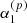 $ \alpha_{1}^{(p)} $