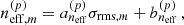 $$ \begin{aligned} n_{\mathrm{eff} , m}^{(p)} =&\; a_{n_{\mathrm{eff} }}^{(p)} \sigma _{\mathrm{rms} , m} + b_{n_{\mathrm{eff} }}^{(p)}\,, \end{aligned} $$