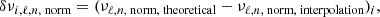$$ \begin{aligned} \delta \nu _{i,\ell ,n,\text{ norm}}=(\nu _{\ell ,n,\text{ norm},\text{ theoretical}}-\nu _{\ell ,n,\text{ norm},\text{ interpolation}})_i, \end{aligned} $$