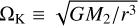 ${\Omega _{\rm{K}}} \equiv \sqrt {G{M_2}/{r^3}} $