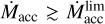 ${\dot M_{{\rm{acc}}}} \mathbin{\lower.3ex\hbox{$\buildrel>\over {\smash{\scriptstyle\sim}\vphantom{_x}}$}} \dot M_{{\rm{acc}}}^{\lim }.$
