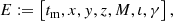 $$ \begin{aligned} E:= \left[t_{\rm m},x,y,z,M,\iota ,\gamma \right], \end{aligned} $$