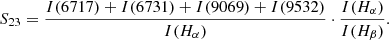 $$ \begin{aligned} S_{23} = \frac{I(6717) + I(6731) + I(9069) + I(9532)}{I(H_{\alpha })}\cdot \frac{I(H_{\alpha })}{I(H_{\beta })}. \end{aligned} $$