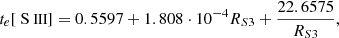 $$ \begin{aligned} t_{e}[{\text{ S}}{\small { {\text{ III}}}}] = 0.5597+1.808\cdot 10^{-4} R_{S3}+\frac{22.6575}{R_{S3}}, \end{aligned} $$