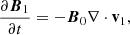 $$ \begin{aligned}&\frac{\partial \boldsymbol{B}_{1}}{\partial t} = -\boldsymbol{B}_{0} \nabla \cdot \mathbf v _{1}, \end{aligned} $$