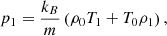 $$ \begin{aligned}&p_{1} = \frac{k_{B}}{m} \left(\rho _{0} T_{1} + T_{0} \rho _{1}\right),\end{aligned} $$