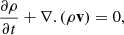$$ \begin{aligned}&\frac{\partial \rho }{\partial t} + \nabla .(\rho \mathbf v ) = 0,\end{aligned} $$