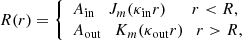 $$ \begin{aligned} \begin{split} R(r) = {\left\{ \begin{array}{ll} A_{\rm in} \quad J_{m}(\kappa _{\rm in} r) \qquad r < R,\\ A_{\rm out} \quad K_{m}(\kappa _{\rm out} r) \quad r>R, \end{array}\right.} \end{split} \end{aligned} $$