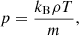 $$ \begin{aligned}&p = \frac{k_{\rm B} \rho T}{m},\end{aligned} $$