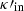 $ \kappa\prime_{\mathrm{in}} $