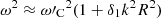 $ \omega^2\approx {\omega\prime_{\mathrm{C}}}^2(1+\delta_{1} k^2 R^2) $