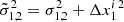 $ \tilde{\sigma}_{1,2}^2 = \sigma_{1,2}^2+\Delta x_1^{i\,2} $