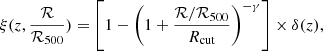 $$ \begin{aligned} \xi (z,\frac{\mathcal{R} }{\mathcal{R} _{500}}) = \left[1 - \left(1+\frac{\mathcal{R} / \mathcal{R} _{500}}{R_{\rm cut}}\right)^{-\gamma }\right] \times \delta (z), \end{aligned} $$