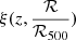 $ \xi(z,\frac{\mathcal{R}}{\mathcal{R}_{500}}) $