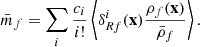 $$ \begin{aligned} \bar{m}_f = \sum _i \frac{c_i}{i!} \left\langle \delta _{Rf}^i(\mathbf x ) \frac{\rho _f(\mathbf x )}{\bar{\rho }_f}\right\rangle . \end{aligned} $$