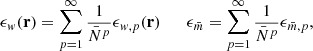 $$ \begin{aligned} {\epsilon }_w(\mathbf r ) = \sum _{p=1}^{\infty }\frac{1}{\bar{N}^p} {\epsilon }_{w,p}(\mathbf r ) \qquad {\epsilon }_{\bar{m}} = \sum _{p=1}^{\infty }\frac{1}{\bar{N}^p} {\epsilon }_{\bar{m}, p}, \end{aligned} $$