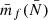 $ \bar{m}_f(\bar{N}) $