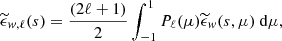 $$ \begin{aligned} \widetilde{{\epsilon }}_{w,\ell }(s) = \frac{(2\ell +1)}{2} \int _{-1}^1 P_{\ell }(\mu ) \widetilde{{\epsilon }}_w(s, \mu ) \text{ d} \mu , \end{aligned} $$