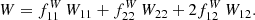$$ \begin{aligned} W = f^W_{11}\, W_{11} + f^W_{22}\, W_{22} + 2f^W_{12}\, W_{12}. \end{aligned} $$