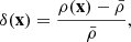 $$ \begin{aligned} \delta (\mathbf x ) = \frac{\rho (\mathbf x ) - \bar{\rho }}{\bar{\rho }}, \end{aligned} $$