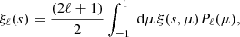 $$ \begin{aligned} \xi _{\ell }(s) = \frac{(2\ell +1)}{2} \int _{-1}^1 \text{ d} \mu \, \xi (s, \mu ) P_{\ell }(\mu ), \end{aligned} $$