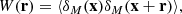 $$ \begin{aligned} W(\mathbf r ) = \langle \delta _M(\mathbf x ) \delta _M(\mathbf x +\mathbf r )\rangle , \end{aligned} $$