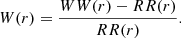 $$ \begin{aligned} W(r) = \frac{WW(r)-RR(r)}{RR(r)}. \end{aligned} $$