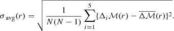 $$ \begin{aligned} \sigma _{\text{ avg}}(r) = \sqrt{\frac{1}{N(N-1)}\sum _{i=1}^{5} \{\Delta _i \mathcal{M} (r) - \overline{\Delta \mathcal{M} }(r)\}^2}. \end{aligned} $$
