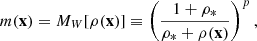 $$ \begin{aligned} m(\mathbf x ) = M_W[\rho (\mathbf x )] \equiv \left(\frac{1 + \rho _{*}}{\rho _{*}+\rho (\mathbf x )}\right)^{p}, \end{aligned} $$