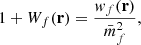 $$ \begin{aligned} 1+W_f(\mathbf r ) = \frac{w_f(\mathbf r )}{\bar{m}_f^2}, \end{aligned} $$