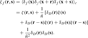 $$ \begin{aligned} \zeta _f(\mathbf r , \mathbf s )&= \langle \delta _f(\mathbf x ) \delta _f(\mathbf x +\mathbf r ) \delta _f(\mathbf x +\mathbf s ) \rangle _c \nonumber \\&= \zeta (\mathbf r , \mathbf s ) + \frac{1}{\bar{n}}\left[\delta _D(\mathbf r ) \xi (\mathbf s ) \right.\nonumber \\&\left. \quad +~\delta _D(\mathbf r - \mathbf s ) \xi (\mathbf r ) + \delta _D(\mathbf s ) \xi (\mathbf r - \mathbf s ) \right] \nonumber \\&\quad + \frac{1}{\bar{n}^2} \delta _D(\mathbf r ) \delta _D(\mathbf s ). \end{aligned} $$