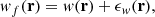 $$ \begin{aligned} w_f(\mathbf r ) = w(\mathbf r ) + {\epsilon }_w(\mathbf r ), \end{aligned} $$