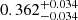 $ 0.362^{+0.034}_{-0.034} $