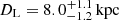$ D_{\mathrm{L}} = 8.0^{+1.1}_{-1.2}\,\mathrm{kpc} $
