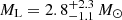 $ M_{\mathrm{L}} = 2.8^{+2.3}_{-1.1}\,M_{\odot} $