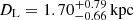 $ D_{\mathrm{L}} = 1.70^{+0.79}_{-0.66}\,\mathrm{kpc} $