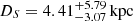 $ D_S=4.41^{+5.79}_{-3.07}\,\mathrm{kpc} $
