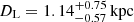 $ D_{\mathrm{L}}=1.14^{+0.75}_{-0.57}\,\mathrm{kpc} $