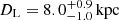 $ D_{\mathrm{L}}=8.0^{+0.9}_{-1.0}\,\mathrm{kpc} $