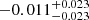 $ -0.011^{+0.023}_{-0.023} $
